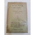 Wagner in Exile 1849-62 by Woldemar Lippert translated by Paul England, 1930