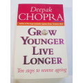 Grow Younger Live Longer by Deepak Chopra