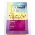 The Breakthrough Experiance by John F. Demartini
