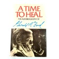 A Time To Heal, The Autobiography of Gerald R. Ford, First Edition, 1979