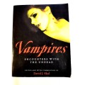 Vampires, Encounters with the Dead edited and with Commentary by David J. Skal