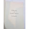 Ghosts Of Southern Africa by Pat Hopkins