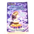 To Stir A Magick Cauldron by Silver Ravenwolf, A Witch`s Guide to Casting & Conjuring