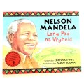 Nelson Mandela, Lang Pad Na Vryheid, Verkort deur Chris Van Wyk, Geillustreer deur Paddy Bouma