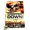 Chopper Down, The Story of a Mercenary Pilot in Africa by Carl Alberts
