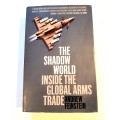 The Shadow World Inside the Global Arms Trade by Andrew Feinstein
