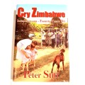 Cry Zimbabwe, Independence - Twenty Years On by Peter Stiff
