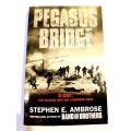 Pegasus Bridge, D-Day: The Daring British Airbourne Raid by Stephen E. Ambrose