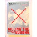 Killing the Buddha, A Heretic`s Bible by Peter Manseau and Jeff Sharlet