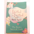 Dazzled to Frazzled and Back Again, The Bride`s Survival Guide by Ginger Kolbaba