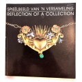 Reflection of a collection, Elda Grobler/J.A. Van Schalkwyk, 1989