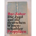 Die Jagd Auf Die Deutschen Wissenschaftler 1944-1960, Michel Bar-Zohar