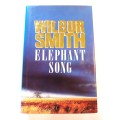 Elephant Song by Wilbur Smith, First Edition 1991
