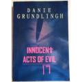 GRUNDLINGH, Danie - Innocent Acts of Evil - (Excellent Paperback)