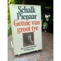PIENAAR, Schalk - Getuie Van Groot Tye - (1st Uitgawe Hardeband in Stofomslag)