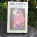 SMITH, Charles W. - Home Gardening in South Africa - (Hardcover in Wrapper)