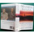 MAN - GREGORY, James- Goodbye Bafana: Nelson Mandela My Prisoner, My Friend -(Excellent H/C in Wrap)
