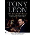 LEON, Tony - On The Contrary : Leading he Opposition in a Democratic S.A. - (Excellent Paperback)