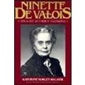 WALKER, Kathrine Sorley - Ninette de Valois : Idealist Without Illusions - (Excellent Paperback)