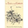 PHILIP, Neil - The Tale of Sir Gawain : Illustrated by Charles Keeping - (Hardcover in Wrapper)