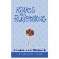 NIEKERK, Louise van - Raves en Rugstekers - [Reenboogrant Tieners # 3] - (Pragtige Sagteband)
