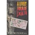 MITCHELL, Kay  - A Lively Form of Death - (Hardcover in Wrapper)
