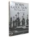 GREY, Ian - Boris Godunov : The Tragic Tsar - (Hardcover in Wrapper)