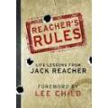 CHILD, Lee - Reacher`s Rules: Life Lessons From Jack Reacher  - (Excellent Hardcover)