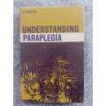 WALSH, J.J. - Understanding Paraplegia - (Hardcover in Wrapper)