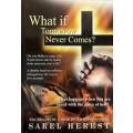 HERBST, Sarel -What if Tomorrow Never Comes?: The Reality of a Near Death Experience (Excellent P/b)