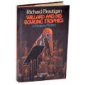 BRAUTIGAN, Richard - Willard and his Bowling Trophies : A perverse mystery -(Excellent H/c in Wrap)