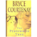 COURTENAY, Bryce - The Persimmon Tree - (Excellent Hardcover in Wrapper)
