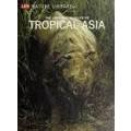 Life Nature Library - The Land and Wildlife of Tropical Asia - (Hardcover)