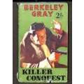 GRAY, Berkeley - Killer Conquest - (Hardcover in Wrapper)