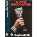 HILL, Reginald - A Very Good Hater : A Tale of Revenge  - (First Edition Hardcover in Wrapper) *