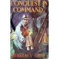 GRAY, Berkeley - Conquest in Command - (Hardcover in Wrapper)