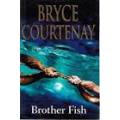 COURTENAY, Bryce - Brother Fish - (Paperback)