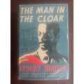 HORLER, Sydney - The Man in the Cloak - [Robert Wynnton #1] - (1st Edition Hardcover in Wrapper)