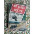 GRAEME, Bruce - No Clues for Dexter - (Hardcover inWrapper)