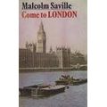 SAVILLE, Malcolm -Come to London: A personal introduction to the World`s Greatest City (H/C in Wrap)