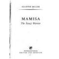 MILLER, Allister (OBE) - Mamisa : The Swazi Warrior - (Hardcover in Wrapper)