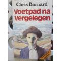 BARNARD, Chris -  Voetpad na Vergelegen - (Mooi Sagteband) *