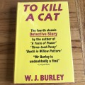 BURLEY, W.J. - To Kill a Cat - (Excellent 1st Edition Hardcover in Wrapper) *