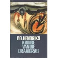 HENDRIKS, P.G. - Kringe van die Draaigras - (Hardeband in Stofomslag)