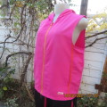 Cool zip-up magenta pink hooded top in 100% polyester.Sleeveless with 2 seam pockets.Size 36 to 38