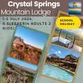 School Holiday /Crystal Springs Mountain Lodge 1-5 July (4nights) 6 Sleeper 4 adults 2 kids