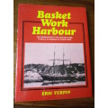 BASKET WORK HARBOUR - 1820 Settlers build Harbour at KOWIE RIVER Eric Turpin