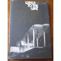 WINGS TO THE CAPE J.Godwin An account of the pioneering air-race from England to Cape Town in 1920