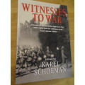 Personal documents of the Anglo-Boer War (1899-1902). WITNESSES TO WAR. Karel Schoeman