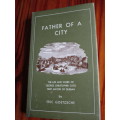 Father of a City. The life and work of George Cristopher Cato, first mayor of Durban
